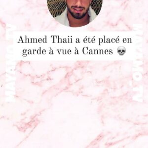 Ahmed Thaï : il aurait été mis en garde à vue à Cannes