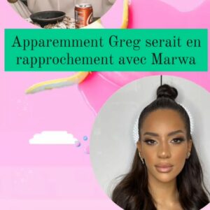 Greg Yega : en couple avec Marwa des Apprentis Aventuriers ? 