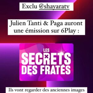Les Secrets des Fratés : Julien Tanti et Paga auront le droit à leur propre émission